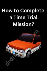 How to Complete a Time Trial Mission