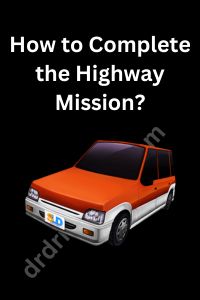 How to Complete the Highway Mission