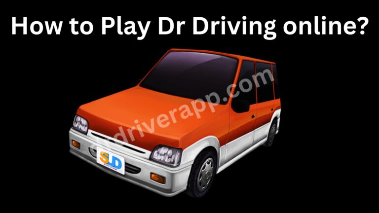 How to play dr driving online?