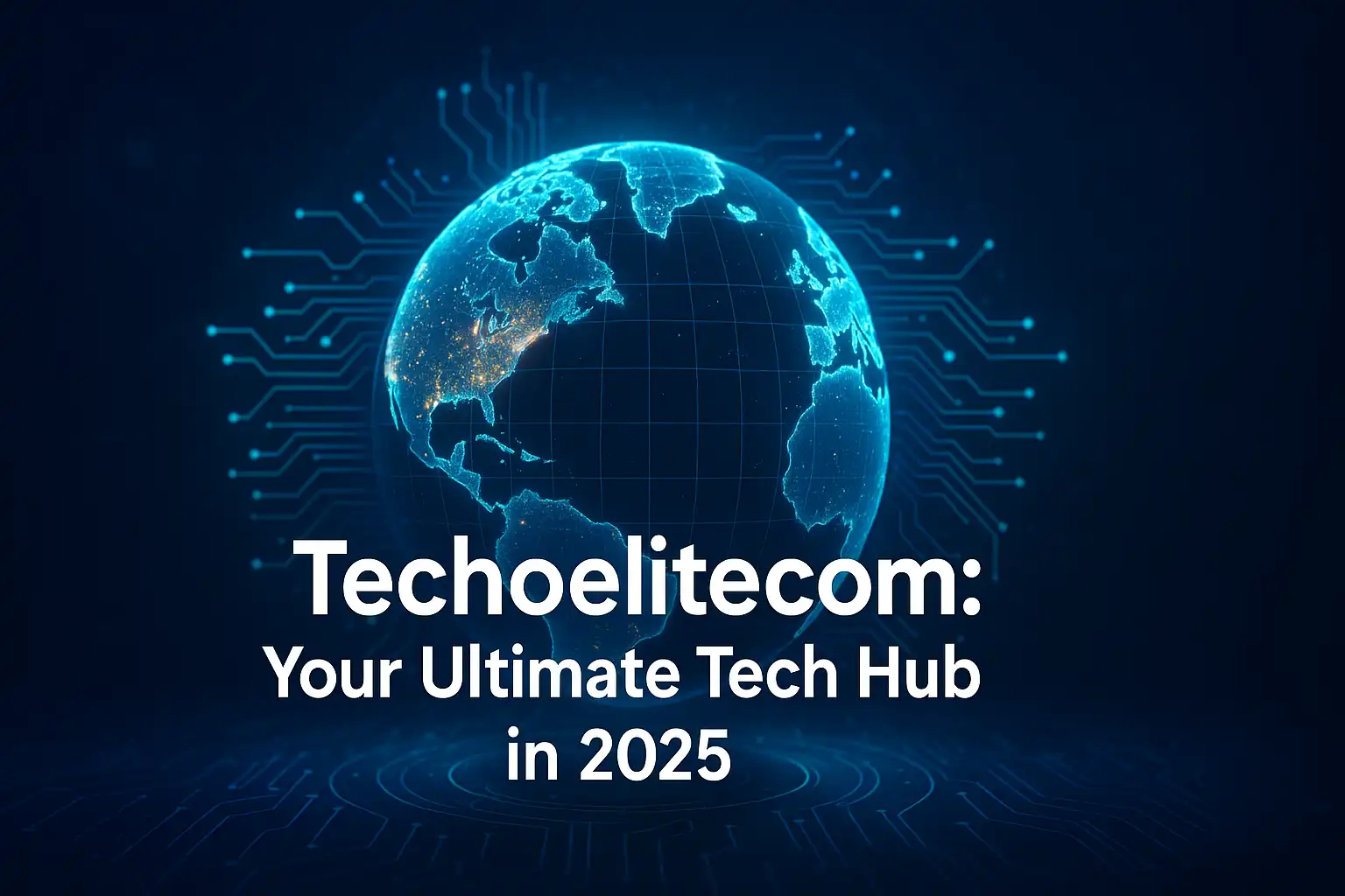 Techoelitecom Your Ultimate Tech Hub