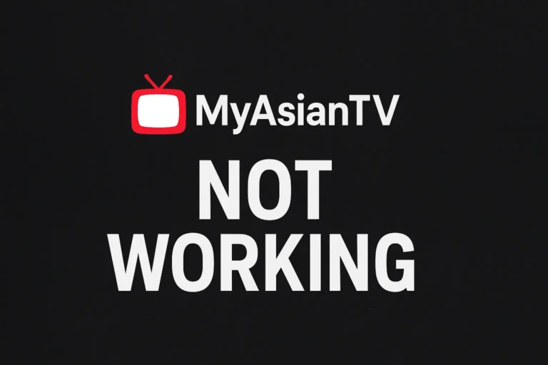 MyAsianTV Not Working?